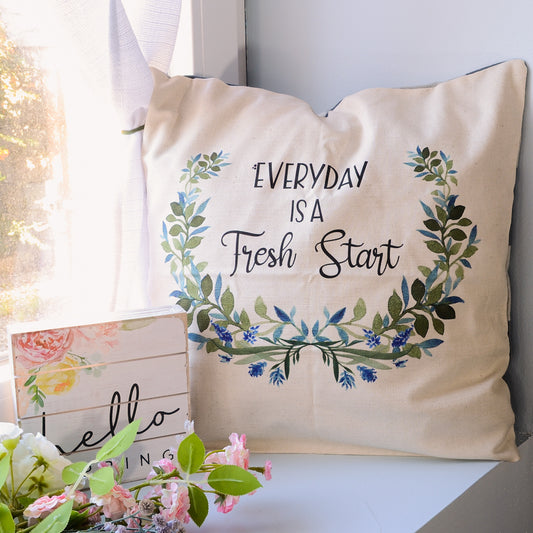 Pre-order Cushion Cover - Everyday is a Fresh Start